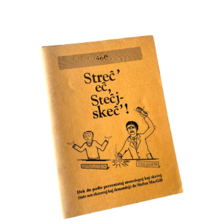 Streĉ' eĉ, Steĉj-skeĉ'!