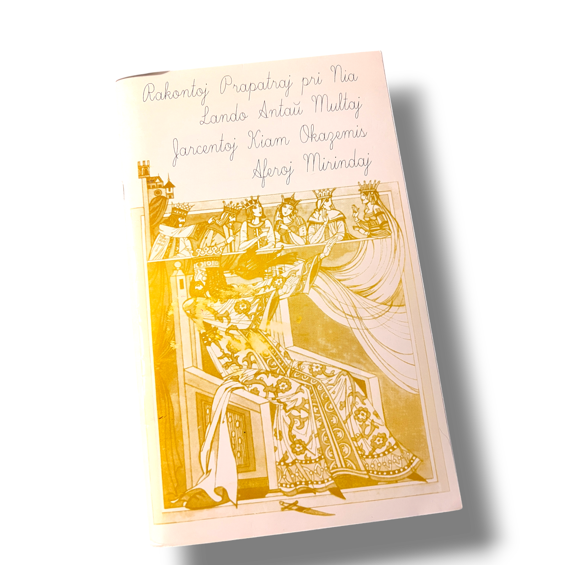 Rakontoj Prapatraj pri Nia Lando Antaŭ Multaj Jarcentoj Kiam Okazemis Aferoj Mirindaj